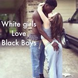 White girls love black boys.jpg