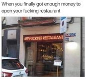 finally-enough-money-to-open-my-fucking-restaurant-v0-uru5r6jjimca1.jpg